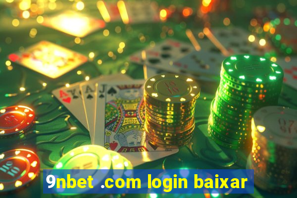 9nbet .com login baixar